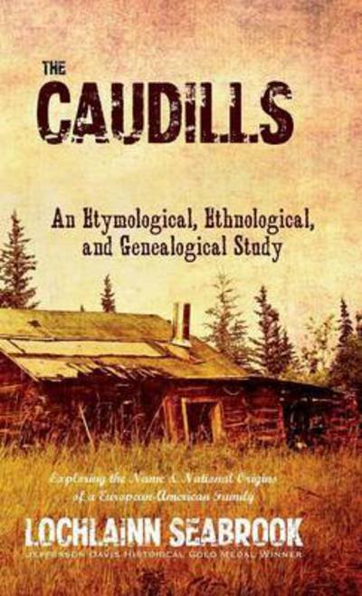 Cover for Lochlainn Seabrook · The Caudills An Etymological, Ethnological, and Genealogical Study (Hardcover bog) (2016)