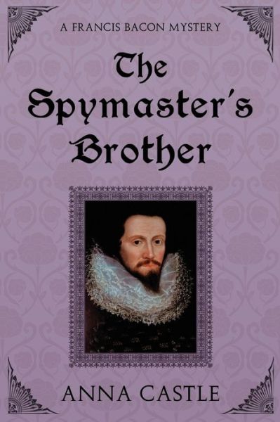 Cover for Anna Castle · Spymaster's Brother (Book) (2019)