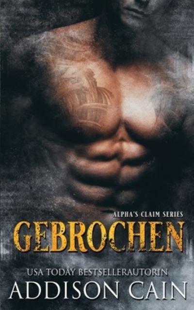 Cover for Addison Cain · Gebrochen (Pocketbok) (2020)
