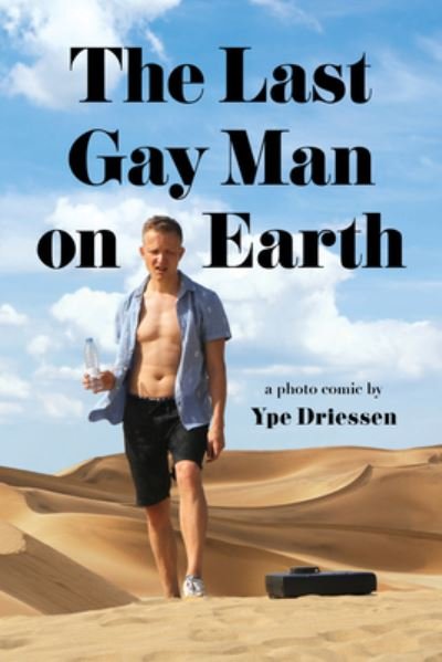 Cover for Ype Driessen · The Last Gay Man on Earth (Pocketbok) (2023)