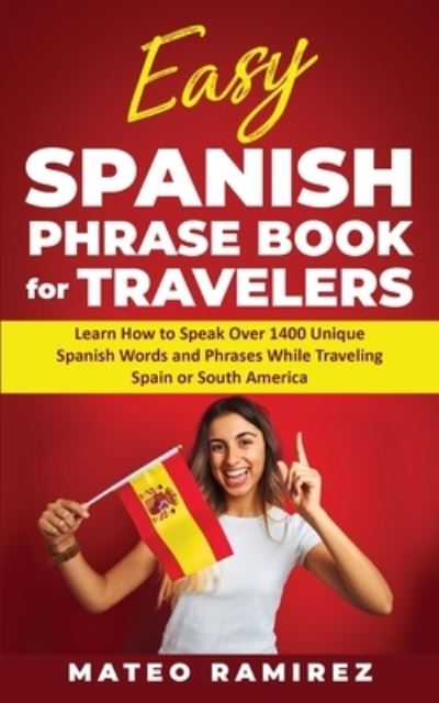 Cover for Mateo Ramirez · Easy Spanish Phrase Book for Travelers (Paperback Book) (2020)