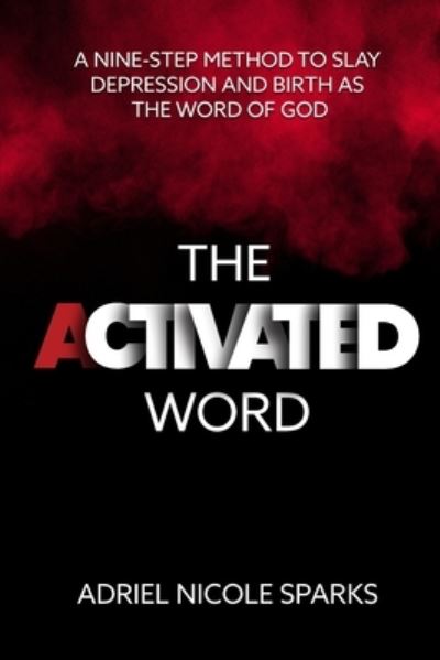 Cover for Adriel Nicole Sparks · The Activated Word (Paperback Book) (2021)