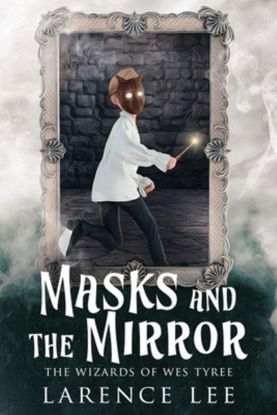 Cover for Larence Lee · Masks and the Mirror (Paperback Book) (2021)