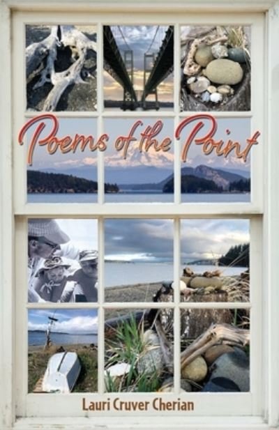 Poems of the Point - Lauri Cruver Cherian - Books - Poetry Box, The - 9781956285239 - October 15, 2022