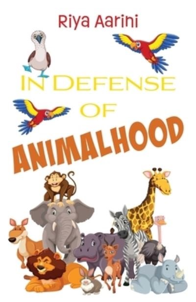 Cover for Riya Aarini · In Defense of Animalhood (Bok) (2023)