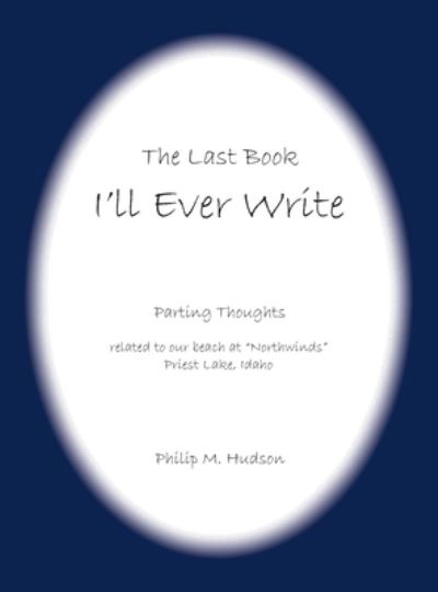 Cover for Phillip Hudson · Last Book I'll Ever Write (Bok) (2022)