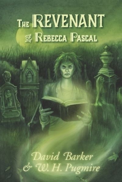 The Revenant of Rebecca Pascal - David Barker - Books - Weird House Press - 9781957121239 - October 14, 2022