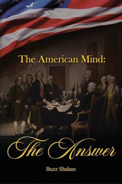 Cover for Buzz Shahan · The American Mind: The Answer (Paperback Book) (2023)