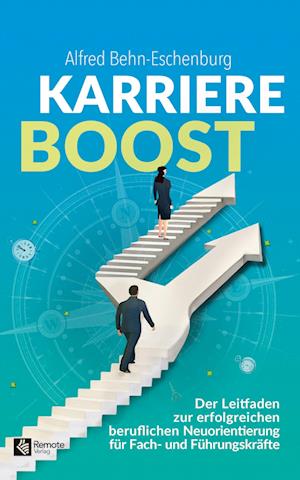 Karriere Boost - Alfred Behn-Eschenburg - Books - Remote Verlag - 9781960004239 - May 27, 2024