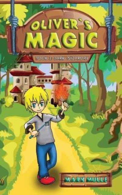 Cover for Mark Mulle · Oliver's Magic (Book 3) (Paperback Book) (2017)