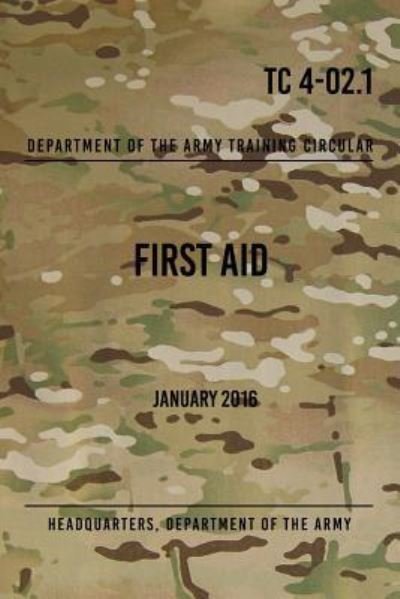 Cover for Headquarters Department of the Army · TC 4-02.1 First Aid (Paperback Book) (2017)
