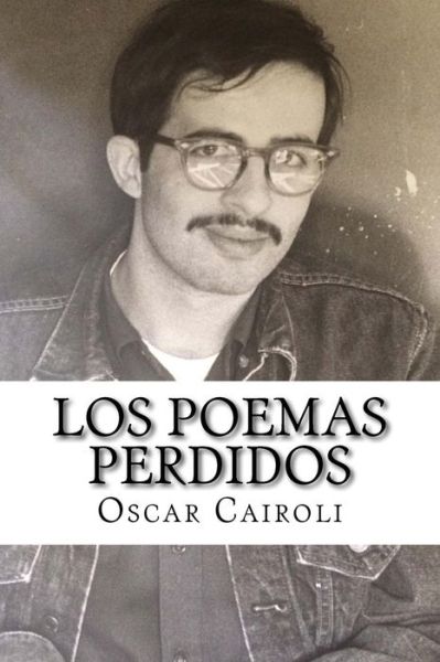 Cover for Oscar M Cairoli · Los Poemas Perdidos (Taschenbuch) (2017)