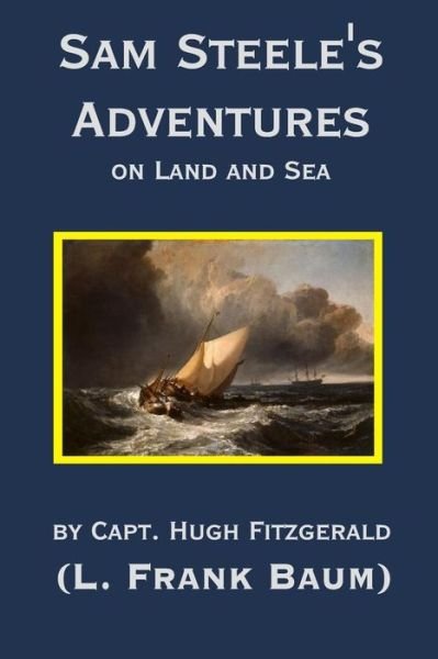 Cover for L Frank Baum · Sam Steele's Adventures on Land and Sea (Paperback Book) (2017)