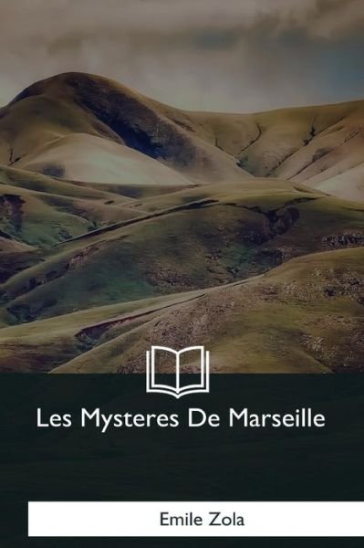 Cover for Emile Zola · Les Mysteres De Marseille (Taschenbuch) (2017)