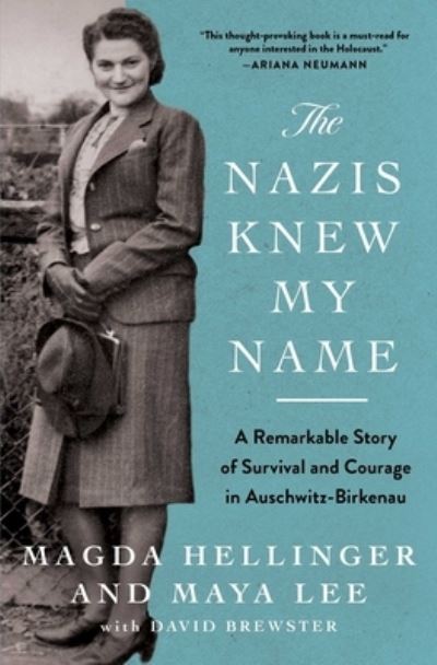 The Nazis Knew My Name: A Remarkable Story of Survival and Courage in Auschwitz-Birkenau - Magda Hellinger - Books - Atria Books - 9781982181239 - December 6, 2022