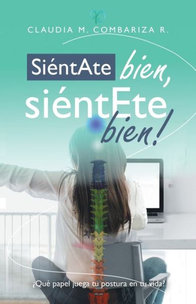 Cover for Claudia M Combariza R · Sientate Bien, Sientete Bien! (Paperback Book) (2021)