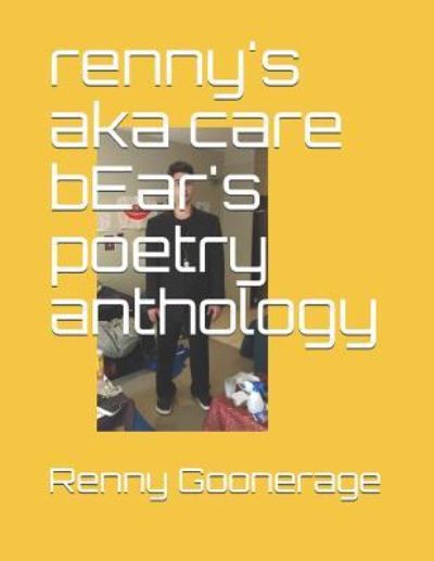 Cover for Renny Goonerage · Renny's Aka Care Bear's Poetry Anthology (Paperback Book) (2018)