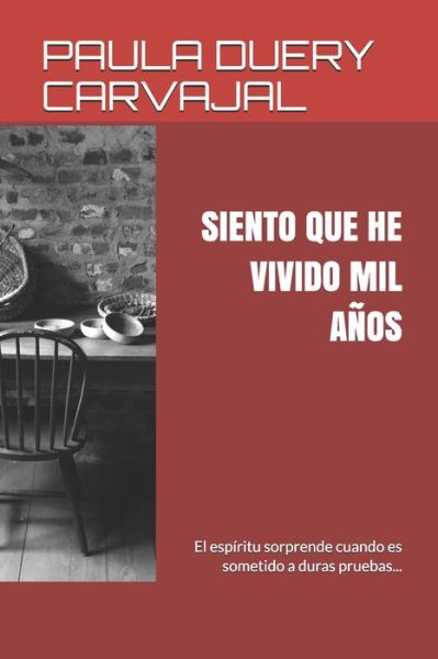 Cover for Paula Andrea Duery Carvajal · Siento Que He Vivido Mil Anos... (Paperback Book) (2018)