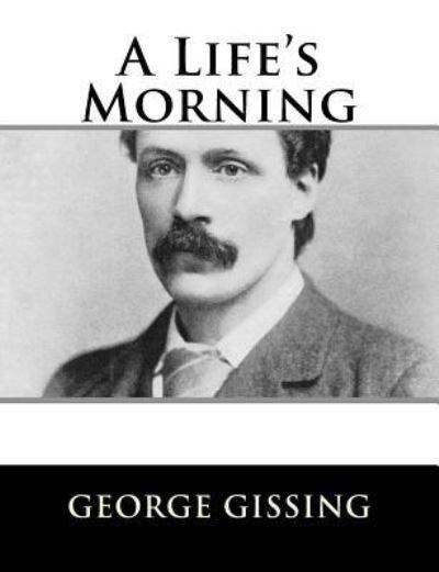 Cover for George Gissing · A Life's Morning (Paperback Book) (2018)