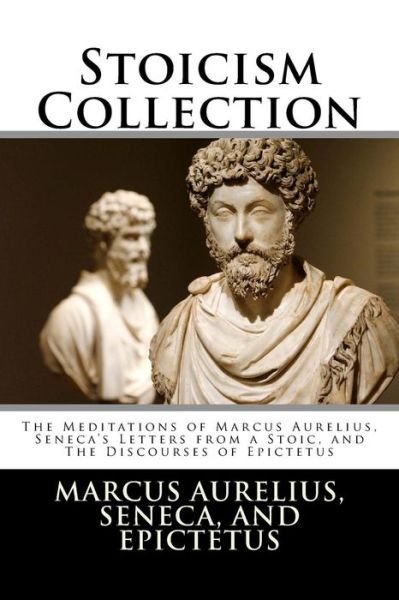 Stoicism Collection - Marcus Aurelius - Bøker - Createspace Independent Publishing Platf - 9781985094239 - 5. februar 2018