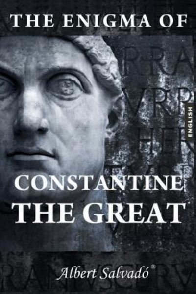 Cover for Albert Salvado · The Enigma of Constantine the Great (Paperback Bog) (2018)