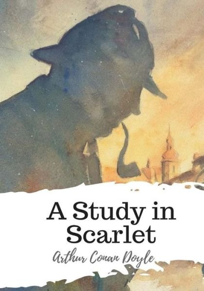 A Study in Scarlet - Sir Arthur Conan Doyle - Książki - Createspace Independent Publishing Platf - 9781986732239 - 22 marca 2018