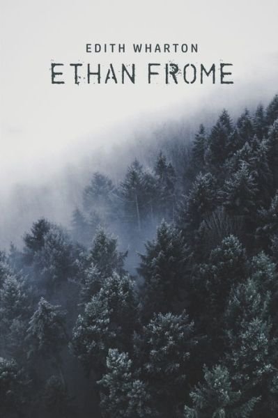 Ethan Frome - Edith Wharton - Books - Public Park Publishing - 9781989814239 - January 9, 2020