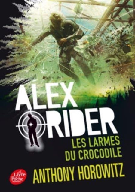 Cover for Anthony Horowitz · Alex Rider 8/Les larmes du crocodile (Paperback Bog) (2017)