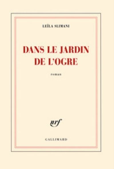 Dans le jardin de l'ogre - Leila Slimani - Merchandise - Gallimard - 9782070146239 - 28. august 2014