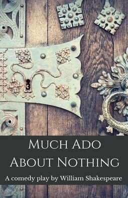 Much Ado About Nothing: A comedy play by William Shakespeare - Shakespeare Classics - William Shakespeare - Livros - Les Prairies Numeriques - 9782491251239 - 14 de julho de 2020