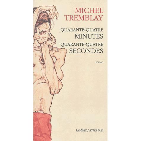 Cover for Michel Tremblay · Quarante-quatre minutes, quantante-quatre secondes (MERCH) (1999)