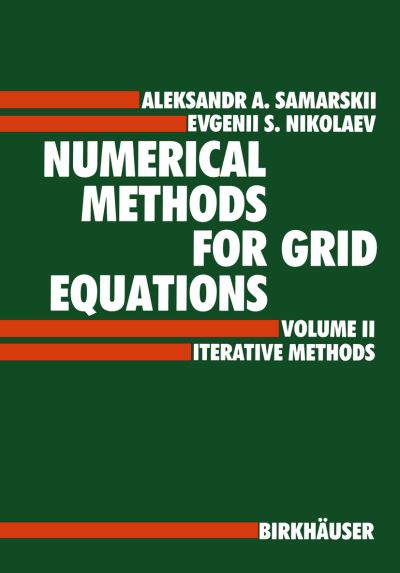 Cover for A.A. Samarskij · Numerical Methods for Grid Equations: Volume II Iterative Methods (Paperback Book) [Softcover reprint of the original 1st ed. 1989 edition] (2011)