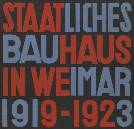 Cover for Bahr, ,Astrid · State Bauhaus in Weimar 1919-1923 (Hardcover bog) [Facsimile edition] (2019)