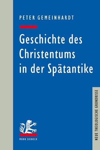 Cover for Peter Gemeinhardt · Geschichte des Christentums in der Spatantike - Neue Theologische Grundrisse (Pocketbok) (2022)