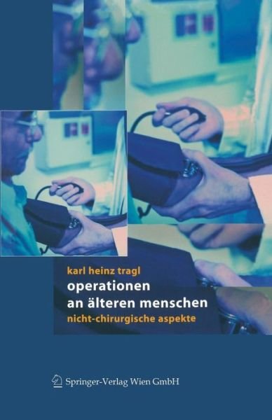 Cover for Karl H Tragl · Operationen an Alteren Menschen: Nicht-chirurgische Aspekte (Paperback Book) [German, 2004 edition] (2004)