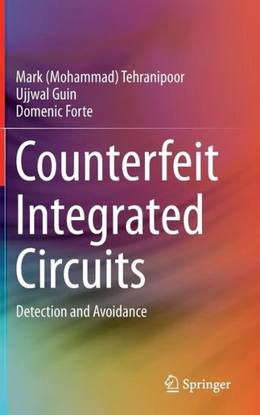 Cover for Tehranipoor, Mark (Mohammad) · Counterfeit Integrated Circuits: Detection and Avoidance (Inbunden Bok) (2015)