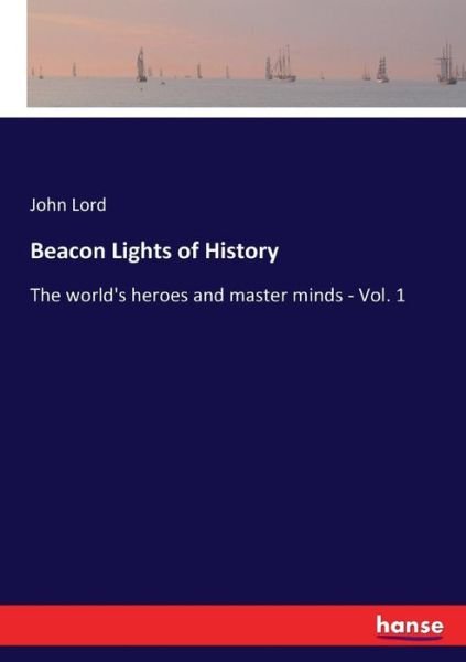 Beacon Lights of History - Lord - Books -  - 9783337194239 - June 13, 2017