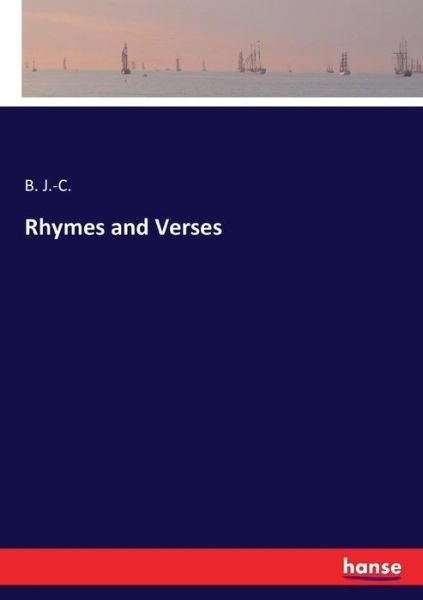 J.-c. · Rhymes and Verses (Book) (2017)