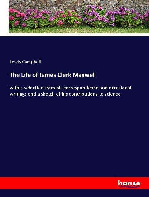 Cover for Campbell · The Life of James Clerk Maxwel (Bok) (2020)