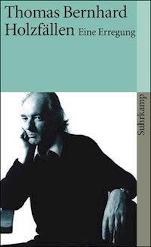 Suhrk.TB.1523 Bernhard.Holzfällen - Thomas Bernhard - Livros - - 9783518380239 -