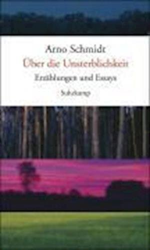 Cover for Arno Schmidt · Ãœber Die Unsterblichkeit (Bok)