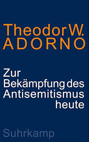 Antisemitismus Heute - Theodor W. Adorno - Bücher -  - 9783518588239 - 