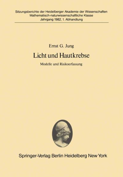 Cover for Ernst G. Jung · Licht und Hautkrebse - Sitzungsberichte der Heidelberger Akademie der Wissenschaften (Paperback Book) [German edition] (1982)