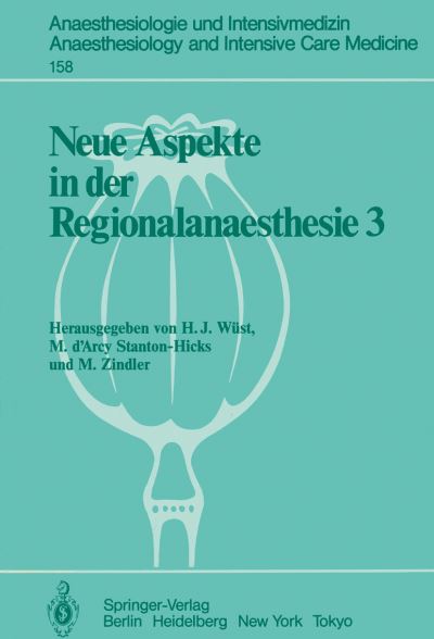 Cover for H J Wust · Neue Aspekte in Der Regionalanaesthesie - Anaesthesiologie Und Intensivmedizin / Anaesthesiology and Intensive Care Medicine (Paperback Book) (1984)