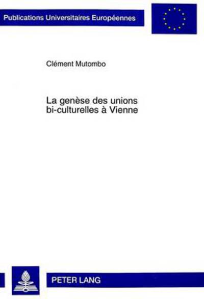 Cover for Mutombo Clement Mutombo · La genese des unions bi-culturelles a Vienne: Etude des couples domino (Paperback Bog) (1998)