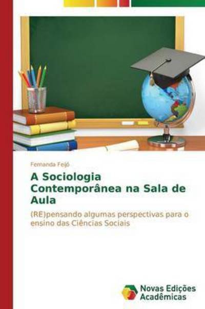 Cover for Feijo Fernanda · A Sociologia Contemporanea Na Sala De Aula (Paperback Book) (2015)