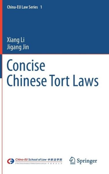 Concise Chinese Tort Laws - China-EU Law Series - Xiang Li - Books - Springer-Verlag Berlin and Heidelberg Gm - 9783642410239 - March 12, 2014