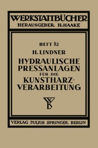Cover for H Lindner · Hydraulische Pressanlagen Fur Die Kunstharzverarbeitung - Werkstattbucher (Paperback Book) [1940 edition] (1940)