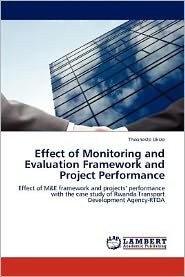 Cover for Theoneste Ukize · Effect of Monitoring and Evaluation Framework and Project Performance: Effect of M&amp;e Framework and Projects' Performance with the Case Study of Rwanda Transport Development Agency-rtda (Pocketbok) (2012)