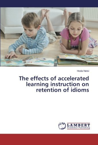 Cover for Hoda Neisi · The Effects of Accelerated Learning Instruction on Retention of Idioms (Pocketbok) (2014)